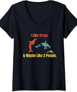 Womens I Like Orcas and Maybe 3 People Funny Orca Whale Vintage V-Neck T-Shirt