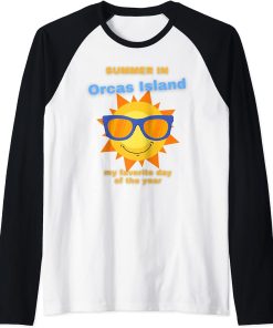 Funny Summer In Orcas Island Is My Favortite Day Of The Year Raglan Baseball Tee