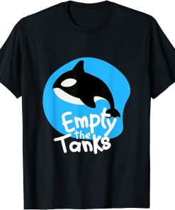 Empty The Tanks Orca funny orca empty the tanks quote design T-Shirt